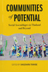 COMMUNITIES of POTENTIAL - Social Assemblages in Thailand and Beyond -